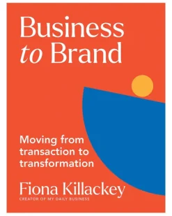 Hardie grant Business to Brand - Fiona Killackey | Books & Mags