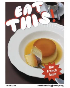 Eat This My Friend Eat THIS! by Jade O’Donahoo - #4 The French Issue | Books & Mags