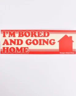 Hungry Ghost Press - Bored and Going Home Bumper Sticker | Stickers, Stationery & Scrapbooking